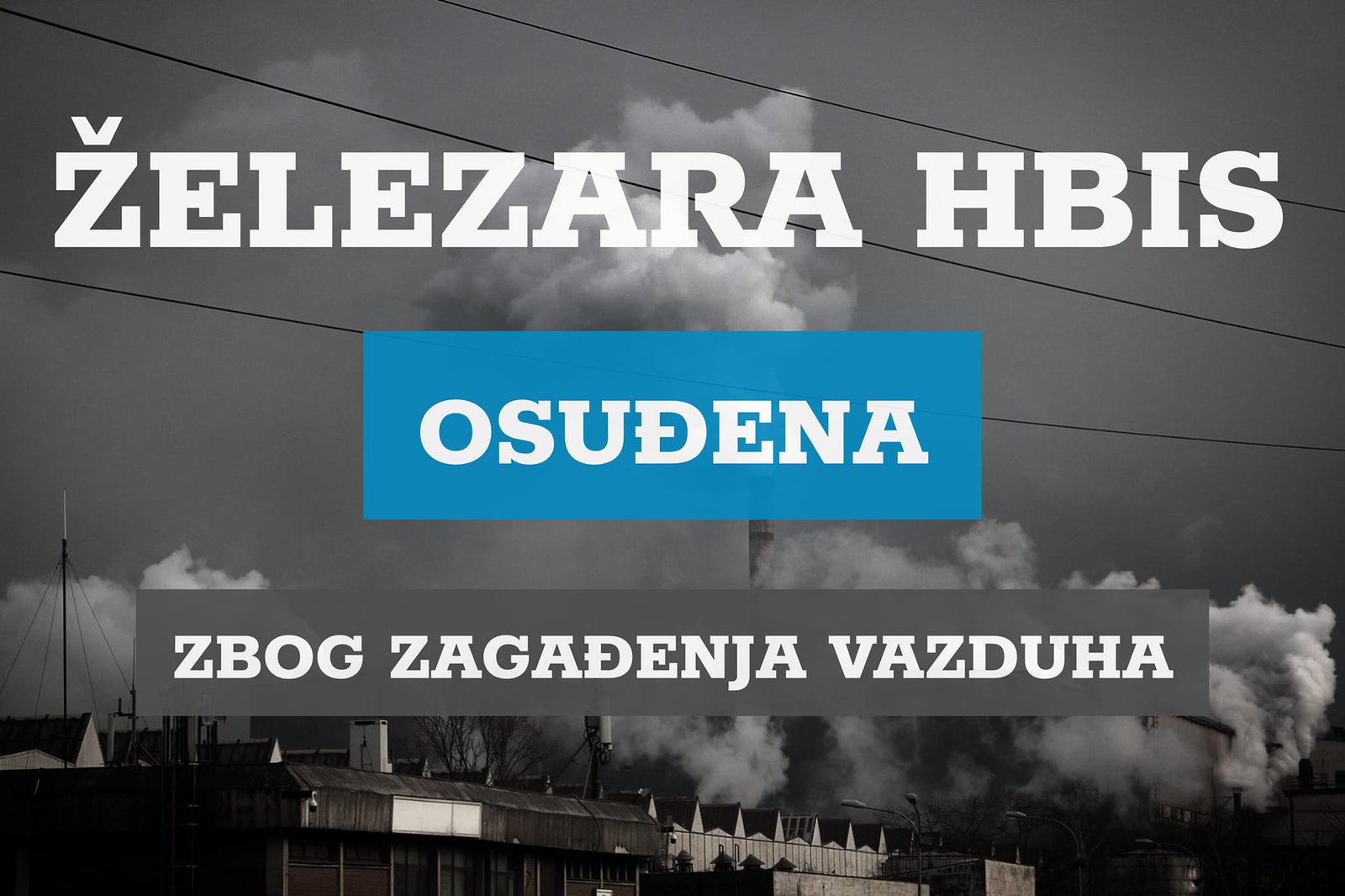 You are currently viewing Železara HBIS po prvi put osuđena zbog zagađenja vazduha